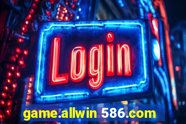 game.allwin 586.com